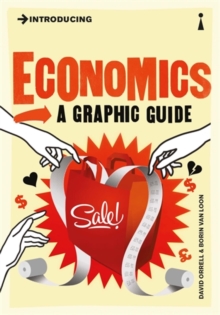 Introducing Economics : A Graphic Guide