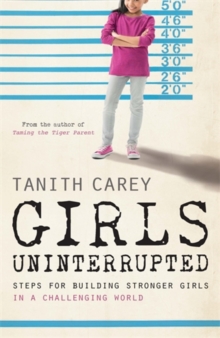 Girls Uninterrupted : Steps for Building Stronger Girls in a Challenging World, Paperback Book Girls Uninterrupted : Steps for Building Stronger Girls in a Challenging World, Paperback Book