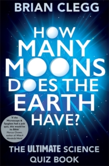 How Many Moons Does the Earth Have? : The Ultimate Science Quiz Book, Paperback Book How Many Moons Does the Earth Have? : The Ultimate Science Quiz Book, Paperback Book