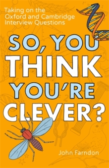 So, You Think You're Clever? : Taking On The Oxford And Cambridge Questions