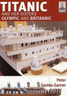 Ship Craft 18: Titanic And Her Sisters Olympic And Britannic