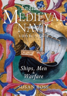 England's Medieval Navy 1066-1509 : Ships, Men & Warfare, Hardback Book England's Medieval Navy 1066-1509 : Ships, Men & Warfare, Hardback Book