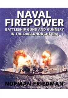 Naval Firepower : Battleship Guns and Gunnery in the Dreadnought Era, Paperback Book Naval Firepower : Battleship Guns and Gunnery in the Dreadnought Era, Paperback Book