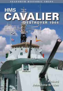 HMS Cavalier: Destroyer 1944 : Seaforth Historic Ship Series, Paperback Book HMS Cavalier: Destroyer 1944 : Seaforth Historic Ship Series, Paperback Book
