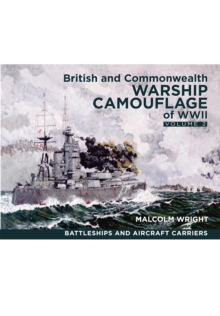 British and Commonwealth Warship Camouflage of WW II : Battleships & Aircraft Carriers Volume 2, Hardback Book British and Commonwealth Warship Camouflage of WW II : Battleships & Aircraft Carriers Volume 2, Hardback Book