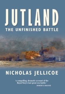 Jutland : The Unfinished Battle