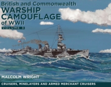 British and Commonwealth Warship Camouflage of WW II : Volume III - Cruisers, Minelayers and Armed Merchant Cruisers