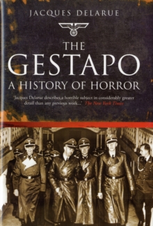 The Gestapo : A History of Horror, Hardback Book The Gestapo : A History of Horror, Hardback Book