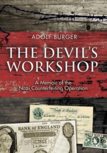The Devil's Workshop : A Memoir of the Nazi Counterfeiting Operation, Hardback Book The Devil's Workshop : A Memoir of the Nazi Counterfeiting Operation, Hardback Book