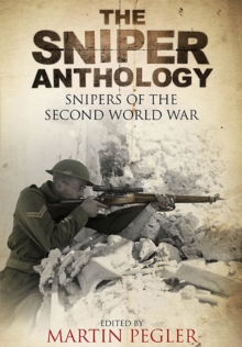 Sniper Anthology: Snipers of the Second World War, Hardback Book Sniper Anthology: Snipers of the Second World War, Hardback Book