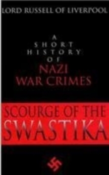 The Scourge of the Swastika : A Short History of Nazi War Crimes, Paperback Book The Scourge of the Swastika : A Short History of Nazi War Crimes, Paperback Book