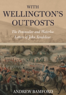 With Wellington's Outposts, Hardback Book With Wellington's Outposts, Hardback Book