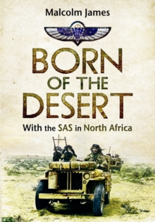 Born of the Desert : With the SAS in North Africa, Paperback Book Born of the Desert : With the SAS in North Africa, Paperback Book