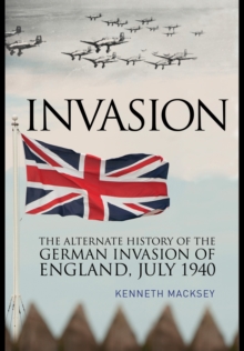 Invasion : The Alternate History of the German Invasion of England, Paperback Book Invasion : The Alternate History of the German Invasion of England, Paperback Book