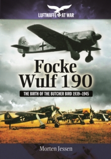 Focke Wulf 190 : The Birth of the Butcher Bird 1939-1945, Paperback Book Focke Wulf 190 : The Birth of the Butcher Bird 1939-1945, Paperback Book