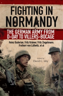 Fighting in Normandy : The German Army from D-Day to Villers-Bocage