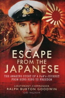 Escape from the Japanese : The Amazing Tale of a Pow's Journey from Hong Kong to Freedom, Hardback Book Escape from the Japanese : The Amazing Tale of a Pow's Journey from Hong Kong to Freedom, Hardback Book