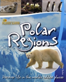 Polar Regions : Discover Life in the Coldest Places, Paperback Book Polar Regions : Discover Life in the Coldest Places, Paperback Book