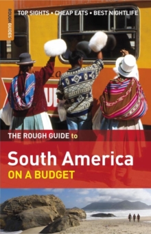 The Rough Guide to South America On a Budget