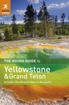 The Rough Guide to Yellowstone & Grand Teton