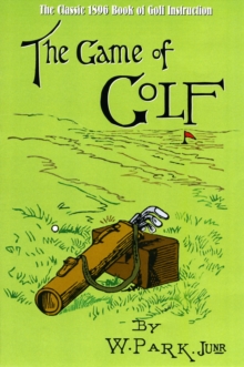 The Game of Golf, Hardback Book The Game of Golf, Hardback Book