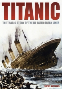 Titanic : The Tragic Story of the Ill-fated Ocean Liner, Paperback Book Titanic : The Tragic Story of the Ill-fated Ocean Liner, Paperback Book