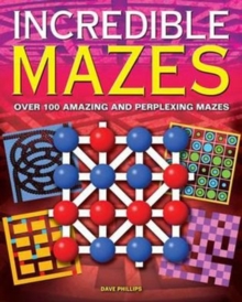 Incredible Mazes, Paperback / softback Book Incredible Mazes, Paperback / softback Book