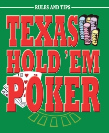 Texas Hold 'Em Poker : Rules and Tips