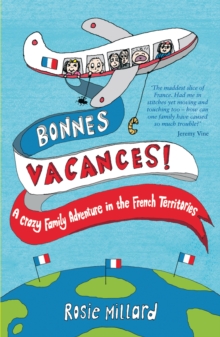 Bonnes Vacances : A Crazy Family Adventure in the French Territories