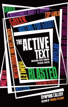 The Active Text : Unlocking Plays Through Physical Theatre