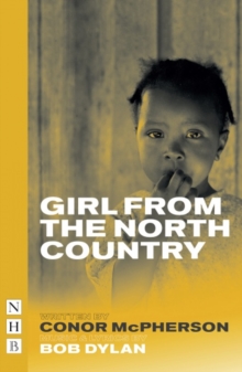 The Girl from the North Country, Paperback / softback Book The Girl from the North Country, Paperback / softback Book