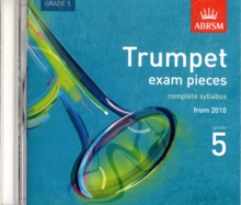 Trumpet Exam Pieces 2010 CD, ABRSM Grade 5 : The complete syllabus starting 2010, CD-Audio Book Trumpet Exam Pieces 2010 CD, ABRSM Grade 5 : The complete syllabus starting 2010, CD-Audio Book
