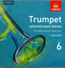 Trumpet Exam Pieces 2010 CD, ABRSM Grade 6 : Selected from the syllabus starting 2010, CD-Audio Book Trumpet Exam Pieces 2010 CD, ABRSM Grade 6 : Selected from the syllabus starting 2010, CD-Audio Book