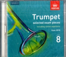 Trumpet Exam Pieces 2010 CD, ABRSM Grade 8 : Selected from the syllabus starting 2010, CD-Audio Book Trumpet Exam Pieces 2010 CD, ABRSM Grade 8 : Selected from the syllabus starting 2010, CD-Audio Book