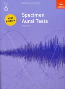 Specimen Aural Tests, Grade 6 : new edition from 2011