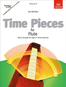 Time Pieces for Flute, Volume 3 : Music through the Ages in 3 Volumes