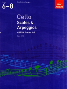 Cello Scales & Arpeggios, ABRSM Grades 6-8 : from 2012