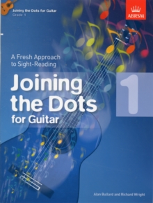 Joining the Dots for Guitar, Grade 1 : A Fresh Approach to Sight-Reading