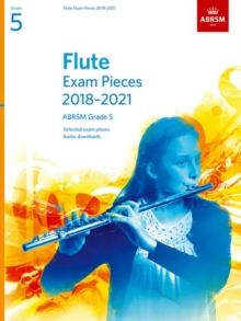 Flute Exam Pieces 2018-2021, ABRSM Grade 5 : Selected from the 2018-2021 syllabus. Score & Part, Audio Downloads, Sheet music Book Flute Exam Pieces 2018-2021, ABRSM Grade 5 : Selected from the 2018-2021 syllabus. Score & Part, Audio Downloads, Sheet music Book