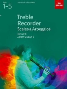 Treble Recorder Scales & Arpeggios, ABRSM Grades 1-5 : from 2018, Sheet music Book Treble Recorder Scales & Arpeggios, ABRSM Grades 1-5 : from 2018, Sheet music Book