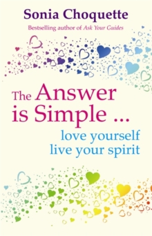 The Answer Is Simple : Love Yourself, Live Your Spirit, Paperback Book The Answer Is Simple : Love Yourself, Live Your Spirit, Paperback Book
