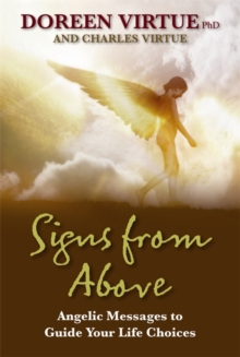 Signs From Above : Angelic Messages To Guide Your Life Choices, Paperback Book Signs From Above : Angelic Messages To Guide Your Life Choices, Paperback Book