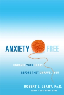 Anxiety Free : Unravel Your Fears Before They Unravel You, Paperback Book Anxiety Free : Unravel Your Fears Before They Unravel You, Paperback Book