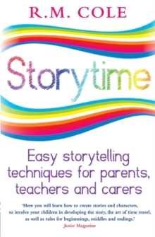 Storytime : Easy Storytelling Techniques for Parents, Teachers and Carers, Paperback Book Storytime : Easy Storytelling Techniques for Parents, Teachers and Carers, Paperback Book