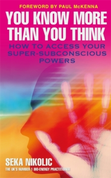 You Know More Than You Think : How to Access Your Super-Subconscious Powers, Paperback Book You Know More Than You Think : How to Access Your Super-Subconscious Powers, Paperback Book