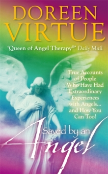 Saved by an Angel : True Accounts of People Who Have Had Extraordinary Experiences with Angels... and How You Can Too!, Paperback Book Saved by an Angel : True Accounts of People Who Have Had Extraordinary Experiences with Angels... and How You Can Too!, Paperback Book
