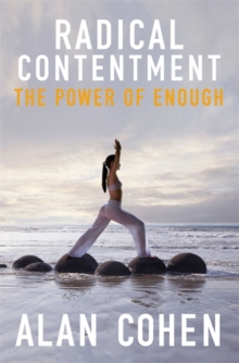 Radical Contentment : The Power of Enough, Paperback / softback Book Radical Contentment : The Power of Enough, Paperback / softback Book