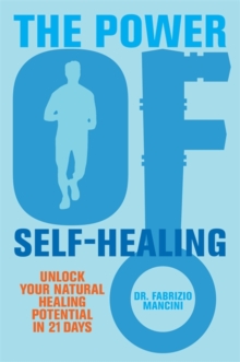 The Power of Self-Healing : Unlock Your Natural Healing Potential in 21 Days, Paperback Book The Power of Self-Healing : Unlock Your Natural Healing Potential in 21 Days, Paperback Book