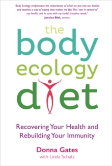 The Body Ecology Diet : Recovering Your Health and Rebuilding Your Immunity, Paperback Book The Body Ecology Diet : Recovering Your Health and Rebuilding Your Immunity, Paperback Book