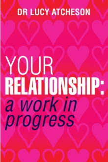 Your Relationship : A Work in Progress, EPUB eBook Your Relationship : A Work in Progress, EPUB eBook